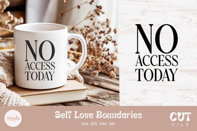 No Access Today SVG | Self Love SVG SVG Petunia Digital Design 