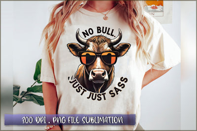 No bull, just sass Sublimation Sublimation Shetara Begum 