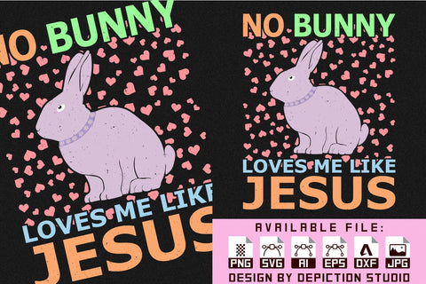 No bunny Loves me like jesus Shirt, Happy Easter Sunday T-Shirt, Easter Typography Shirt, Easter Bunny Shirt Print Template Sketch DESIGN Depiction Studio 