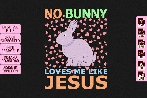 No bunny Loves me like jesus Shirt, Happy Easter Sunday T-Shirt, Easter Typography Shirt, Easter Bunny Shirt Print Template Sketch DESIGN Depiction Studio 