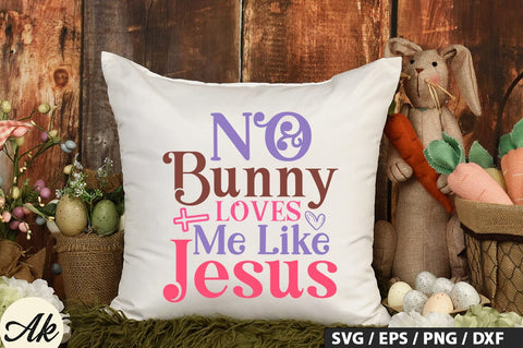 No Bunny Loves Me Like Jesus SVG And Sticker SVG Design SVG akazaddesign 