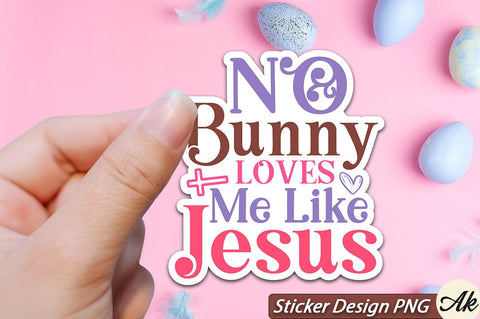 No Bunny Loves Me Like Jesus SVG And Sticker SVG Design SVG akazaddesign 