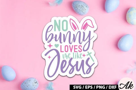 No bunny loves me like jesus SVG Stickers SVG akazaddesign 