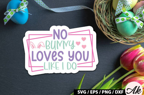 No bunny loves you like i do SVG Stickers SVG akazaddesign 