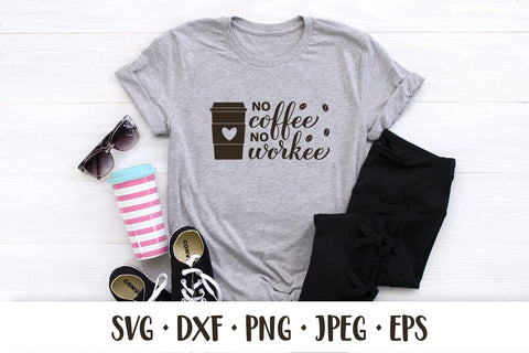 No coffee no workee SVG. Funny coffee quote. Shirt design SVG LaBelezoka 