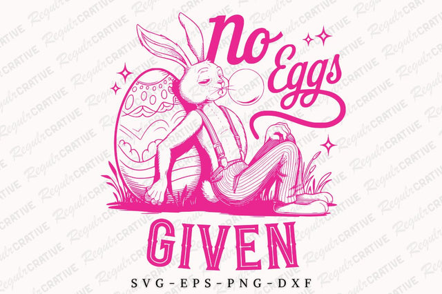 No Eggs Given SVG Design SVG Regulrcrative 