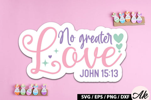 No greater love john 15 13 SVG Stickers SVG akazaddesign 