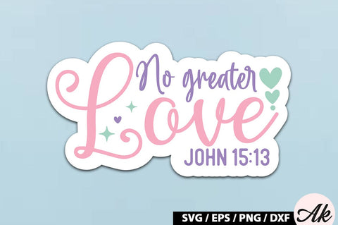 No greater love john 15 13 SVG Stickers SVG akazaddesign 