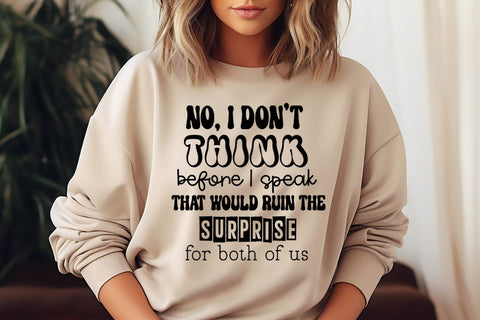 No I Dont Think I Sassy Tshirt SVG I Funny SVG I Sarcastic SVG SVG Happy Printables Club 