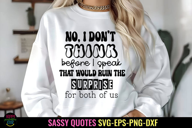 No I Dont Think I Sassy Tshirt SVG I Funny SVG I Sarcastic SVG SVG Happy Printables Club 