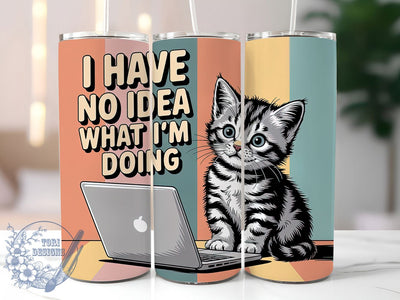 No Idea What Im Doing 20oz Tumbler, Funny Quote Tumbler, Humor Wrap, Sarcastic PNG Design, Sublimation Design, 20oz Tumbler Wrap, Comedic Cup Design Sublimation ToriDesigns 