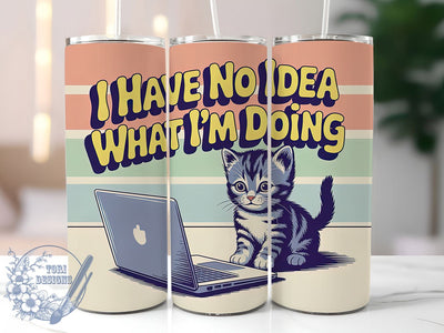 No Idea What Im Doing 20oz Tumbler, Funny Quote Tumbler, Humor Wrap, Sarcastic PNG Design, Sublimation Design, 20oz Tumbler Wrap, Comedic Cup Design Sublimation ToriDesigns 