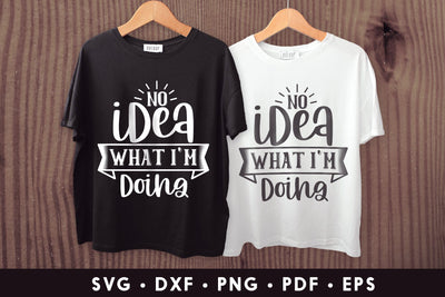 No Idea What I'm Doing - Sarcastic Quote SVG SVG CraftLabSVG 