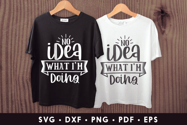 No Idea What I'm Doing - Sarcastic Quote SVG SVG CraftLabSVG 