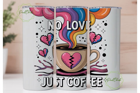 No Love Just Coffee 20oz Tumbler Sublimation PixelChick 