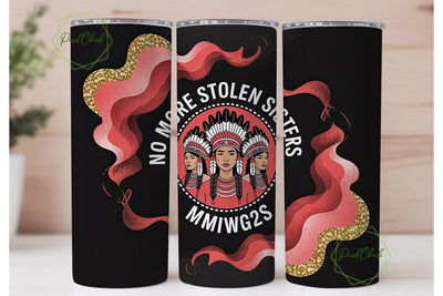 No More Stolen Sisters Tumbler Wrap Sublimation PixelChick 