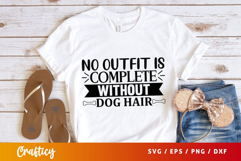 No outfit is complete without dog hair Svg Design SVG Designangry 
