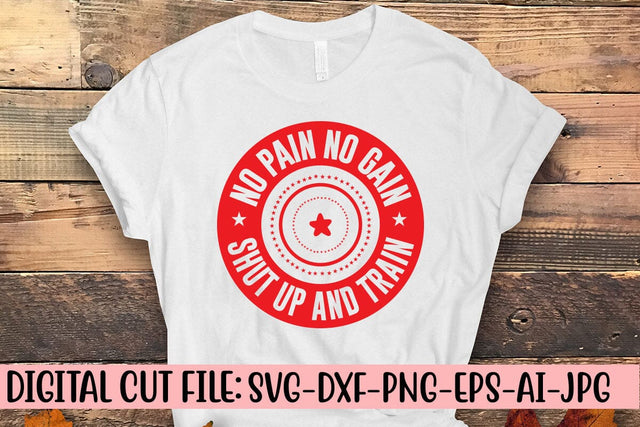 No Pain No Gain Shut Up And Train SVG Syaman 