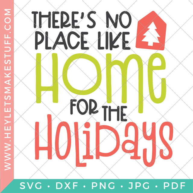 No Place Like Home for the Holidays SVG Hey Let's Make Stuff 