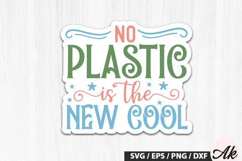 No plastic is the new cool Stickers SVG Design SVG akazaddesign 