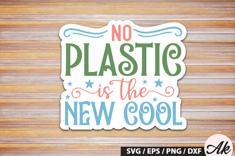 No plastic is the new cool Stickers SVG Design SVG akazaddesign 