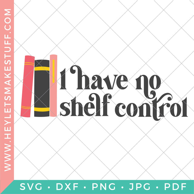 No Shelf Control SVG Hey Let's Make Stuff 