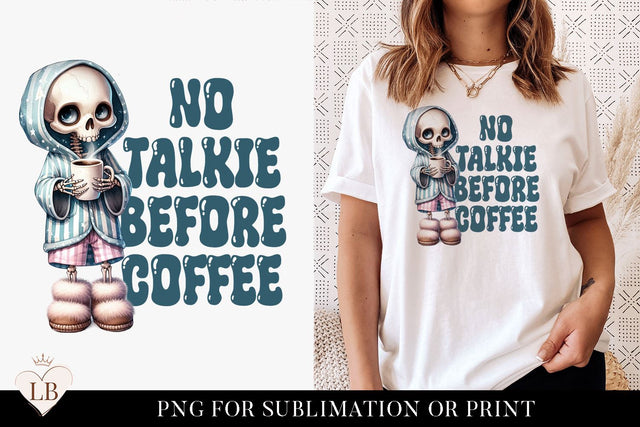 No Talkie Before Coffee Skeleton Design Sublimation BijouBay 