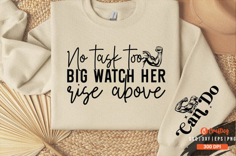 No task too big watch her rise above Sleeve SVG Design SVG Designangry 