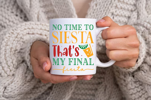 No time to siesta thats my final fiesta SVG design SVG Regulrcrative 