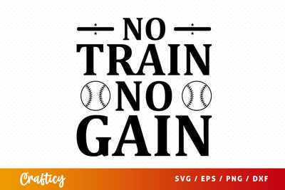 No train no gain svg Design SVG Designangry 