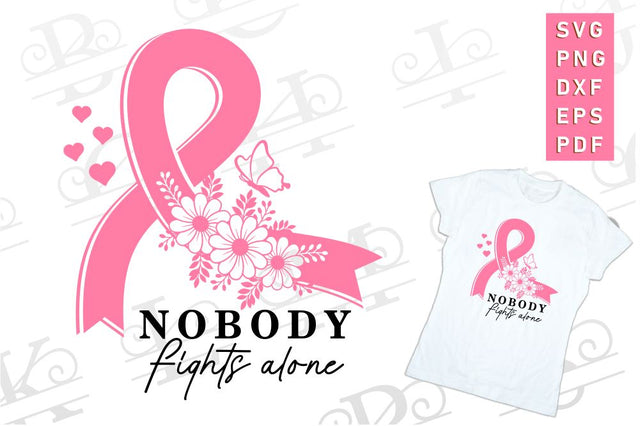 Nobody Fights Alone, Breast Cancer Ribbon SVG, Cancer Awareness PNG SVG D2PUTRI Designs 
