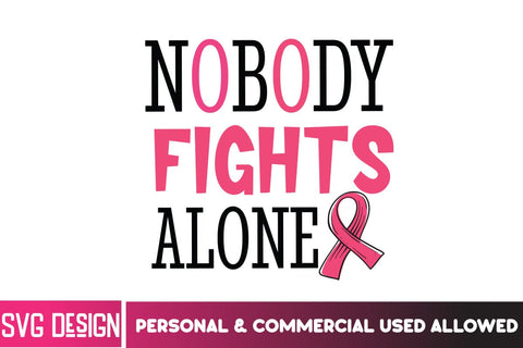 Nobody Fights Alone SVG Cut File,Breast Cancer SVG Bundle,Awareness Month SVG bundle,Breast Cancer Sublimation PNG SVG BlackCatsMedia 