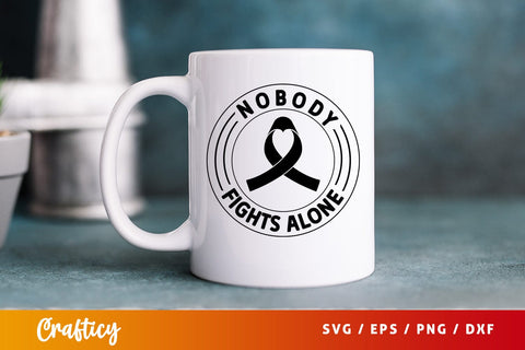 Nobody fights alone SVG Design SVG Designangry 