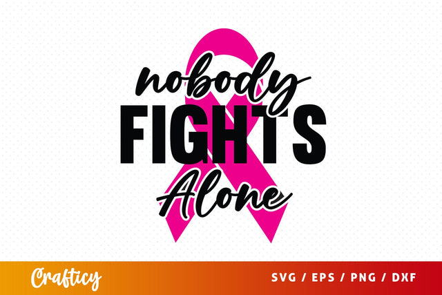 Nobody fights alone SVG Design SVG Designangry 