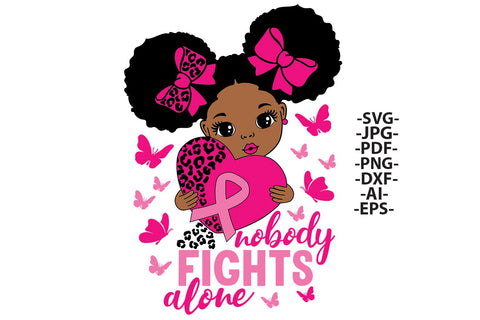 Nobody Fights Alone SVG PNG JPG PDF EPS DXF AI Breast Cancer Awareness Afro Girl with Pink Ribbon Heart and Leopard Print Bows SVG 1uniqueminute 
