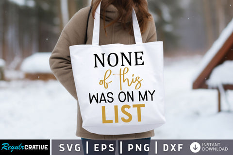 None of this was on my list Svg design SVG Regulrcrative 