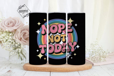 Nope Not Today 20oz Tumbler Wrap Sublimation sassyprint 