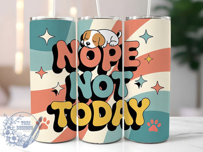 Nope Not Today Funny 20oz Tumbler, Humor Gift, Sublimation Wrap, Sarcastic Mug, 20oz Tumbler Design, Nope Not Today Quote, Everyday Humor Theme Sublimation ToriDesigns 