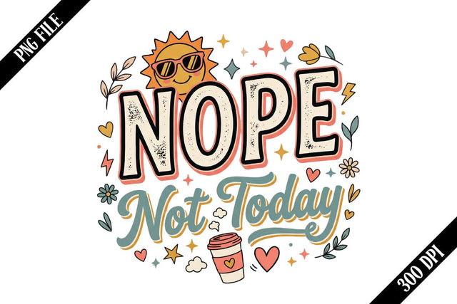 Nope Not Today PNG Designs Sublimation shah alam 