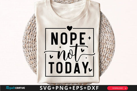 Nope not today Sleeve SVG Design, Inspirational sleeve SVG, Motivational Sleeve SVG Design, Positive Sleeve SVG SVG Regulrcrative 