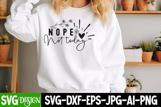 Nope Not today SVG Design, Sarcastic Cut Files,Funny SVG bundle, sarcastic quotes svg SVG BlackCatsMedia 
