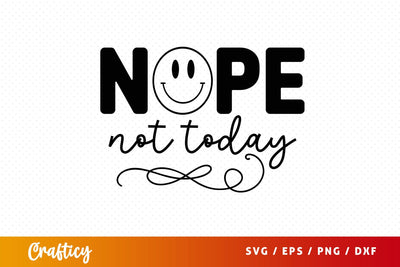 Nope not today svg Design SVG Designangry 