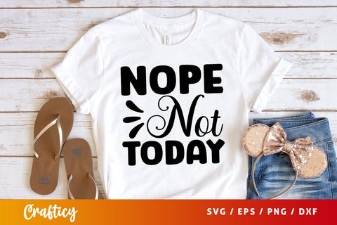 Nope not today Svg Design SVG Designangry 