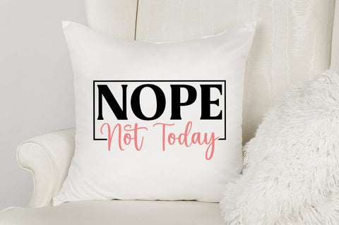 Nope Not Today SVG Design SVG Designangry 