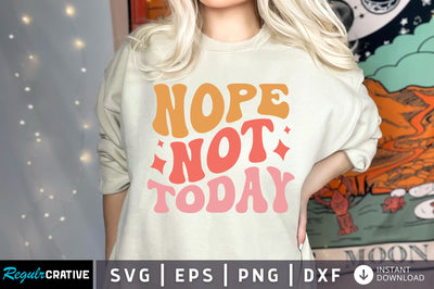 Nope not today svg design SVG Regulrcrative 