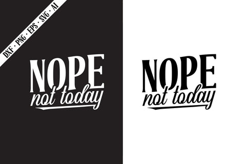 Nope Not Today Svg, Motivation Quotes Svg Designs SVG shah alam 