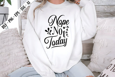 Nope Not Today Svg, Motivation Svg Designs SVG shah alam 