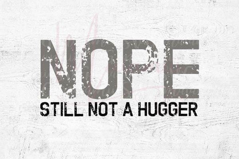 NOPE Still Not a Hugger Svg SVG MaiamiiiSVG 