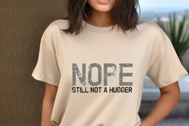 NOPE Still Not a Hugger Svg SVG MaiamiiiSVG 
