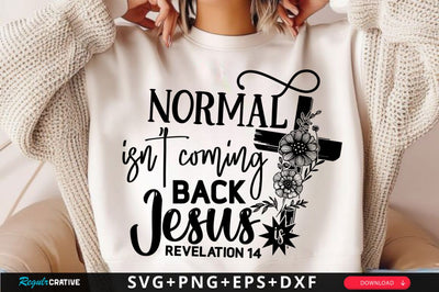 Normal Isn't coming back SVG, Christian Floral SVG, Retro Christian SVG, Bible Verse SVG, Wildflower Jesus SVG Design SVG Regulrcrative 